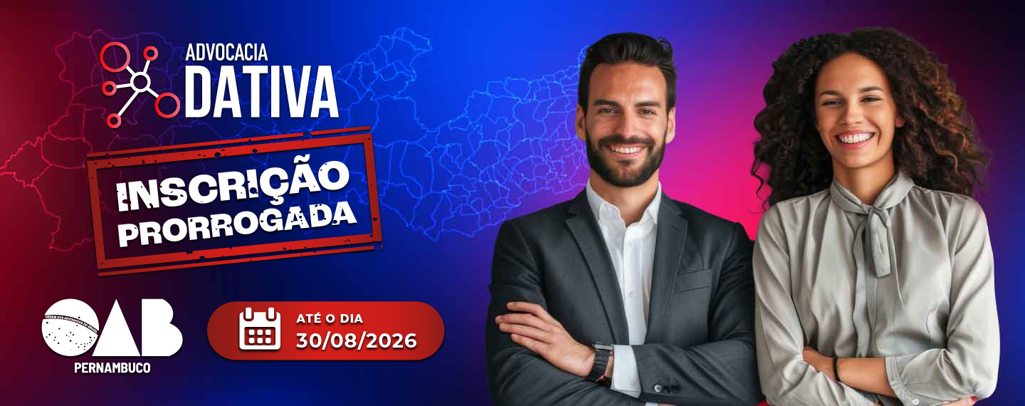 Edital Advocacia Dativa OABPE 2026 - Prorroga&ccedil;&atilde;o de prazo para inscri&ccedil;&atilde;o