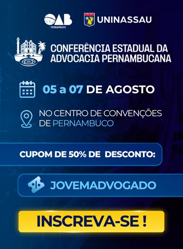 Confer&ecirc;ncia Estadual da Advocacia Pernambucana