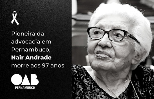 Pioneira da advocacia em Pernambuco, Nair Andrade morre aos 97 anos. Vel&oacute;rio ser&aacute; na OAB-PE