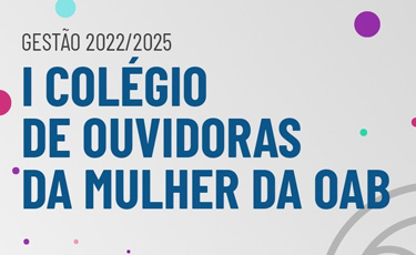 I Col&eacute;gio de Ouvidoras da Mulher da OAB ser&aacute; realizado em Curitiba