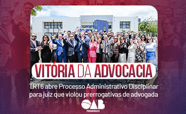 TRT6 abre Processo Administrativo Disciplinar para juiz que violou prerrogativas de advogada