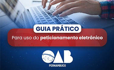 Confira o guia pr&aacute;tico para uso do peticionamento eletr&ocirc;nico
