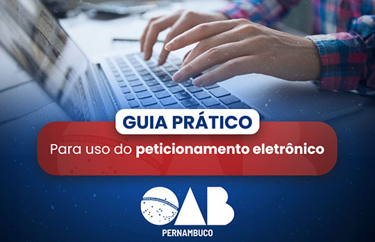 Confira o guia pr&aacute;tico para uso do peticionamento eletr&ocirc;nico