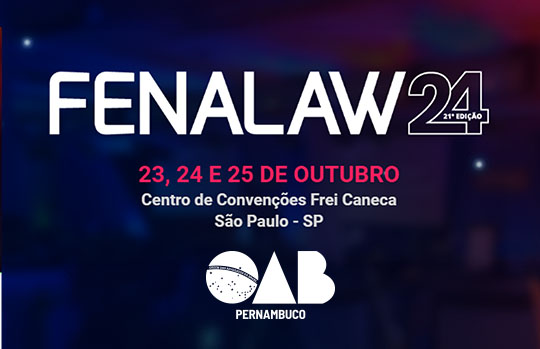 Advocacia pernambucana tem desconto exclusivo na Fenalaw 2024