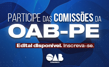 OAB-PE abre seleção para interessados em participar de comissões temáticas