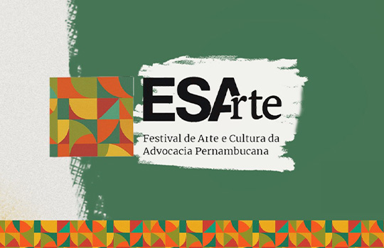 OAB-PE e ESA-PE promovem Festival de Arte e Cultura da Advocacia Pernambucana