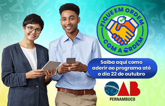 OAB-PE lan&ccedil;a segunda etapa do programa &ldquo;Fique em Ordem com a Ordem&rdquo;
