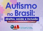 Eventos em destaque: Autismo no Brasil: direitos, saúde e inclusão