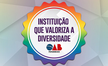 OAB-PE prorroga inscri&ccedil;&otilde;es para o selo &ldquo;Institui&ccedil;&atilde;o que valoriza a diversidade&rdquo;