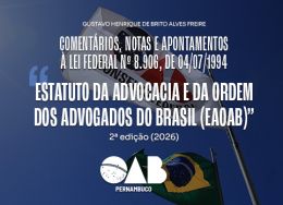 Notícia em destaque: OAB-PE lan&ccedil;a segunda edi&ccedil;&atilde;o de obra com coment&aacute;rios e apontamentos sobre o Estatuto da Advocacia