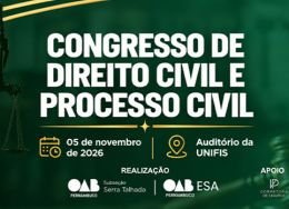 Notícia em destaque: OAB-PE, OAB Serra Talhada e ESA-PE promovem Congresso de Direito Civil e Processo Civil