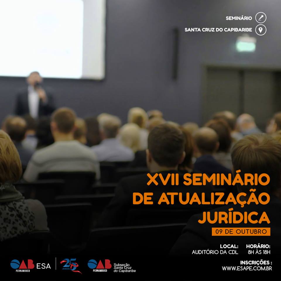 XVII Semin&aacute;rio de Atualiza&ccedil;&atilde;o Jur&iacute;dica - em Santa Cruz do Capibaribe