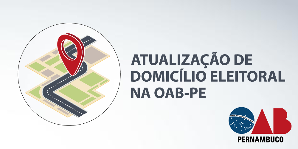 Atualiza&ccedil;&atilde;o de domic&iacute;lio eleitoral para as Elei&ccedil;&otilde;es 2018 na OAB-PE s&oacute; poder&aacute; ser requerida at&eacute; a pr&oacute;xima sexta (14.09)