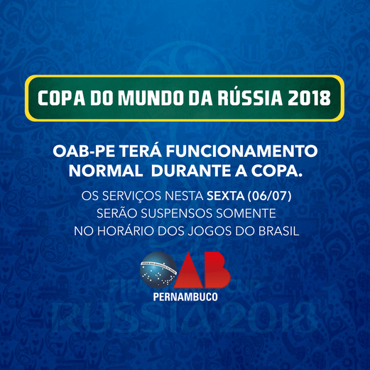 Funcionamento da OAB Pernambuco na Copa do Mundo &ndash; Brasil x B&eacute;lgica