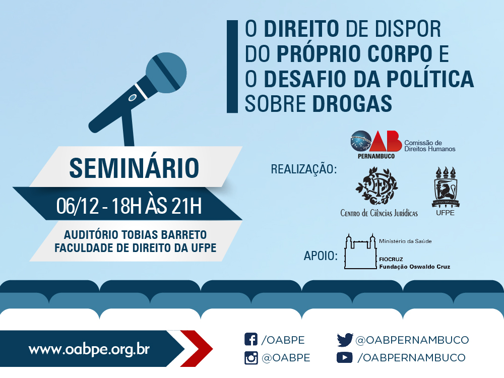 Semin&aacute;rio O desafio de dispor do pr&oacute;prio corpo e o desafio da pol&iacute;tica sobre drogas - no Recife