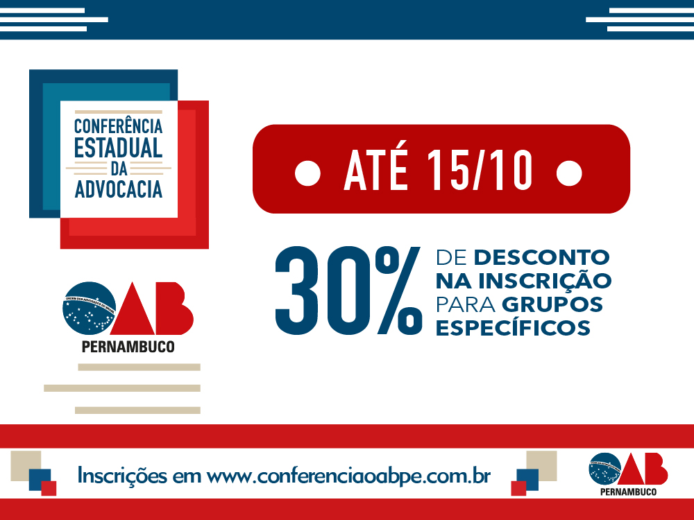 OAB-PE oferece 30% de desconto nas inscri&ccedil;&otilde;es para a Confer&ecirc;ncia Estadual da Advocacia para grupos espec&iacute;ficos