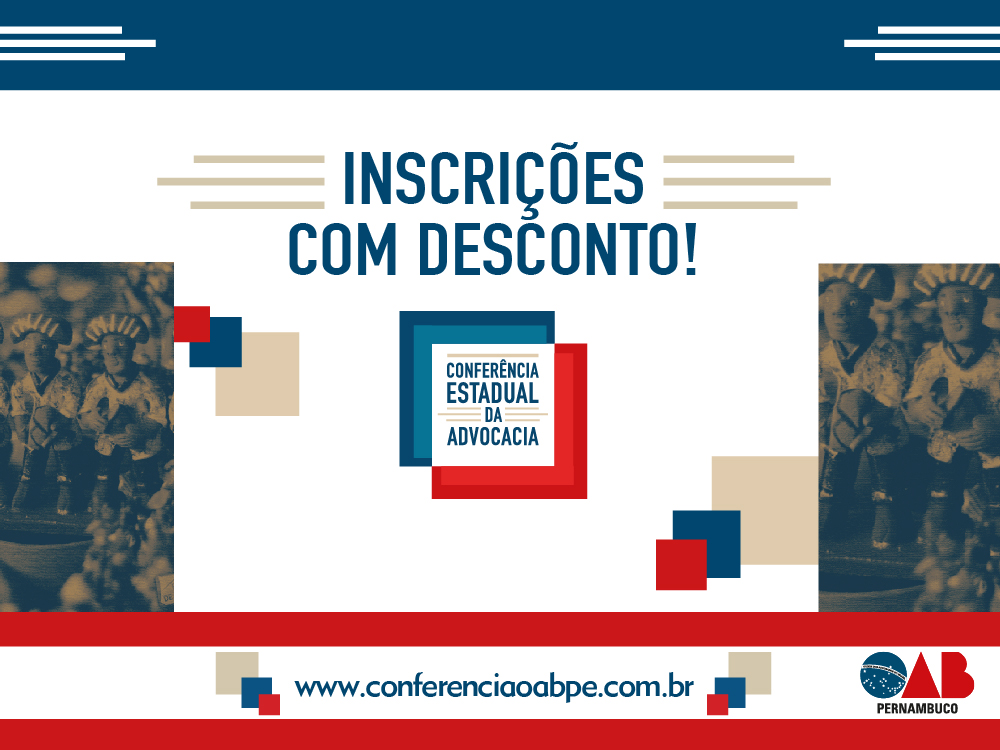 Prorrogados descontos nas inscri&ccedil;&otilde;es para a Confer&ecirc;ncia Estadual da Advocacia