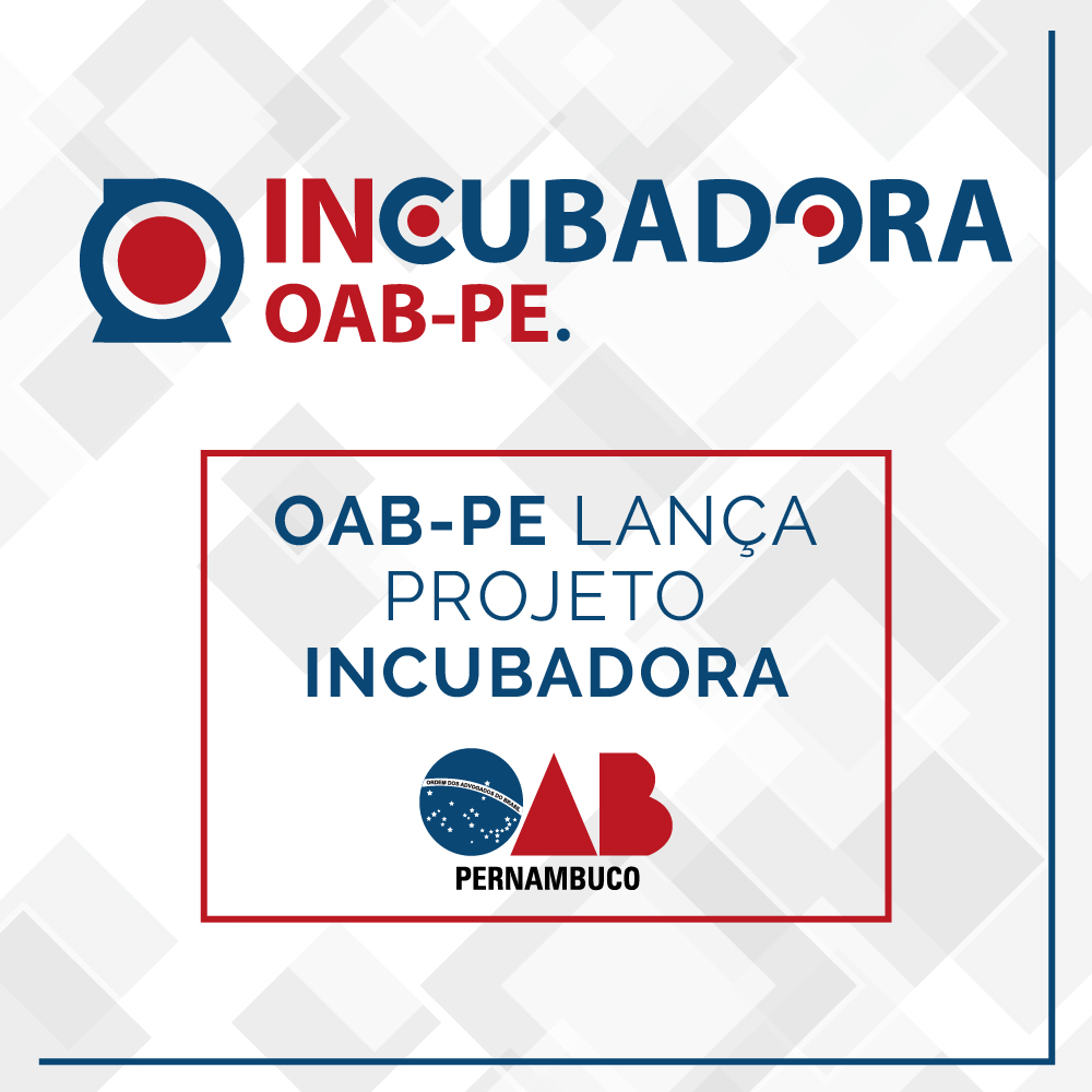 OAB Pernambuco lan&ccedil;a Projeto Incubadora com foco no empreendedorismo jur&iacute;dico