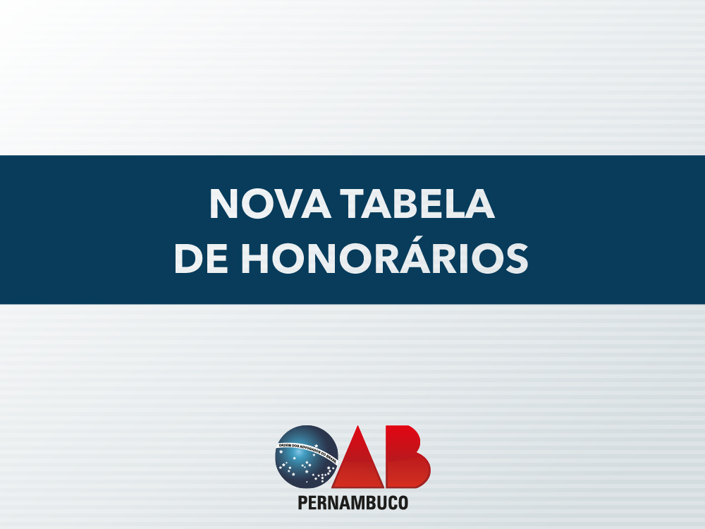 OAB Pernambuco tem nova Tabela de Honorários Advocatícios