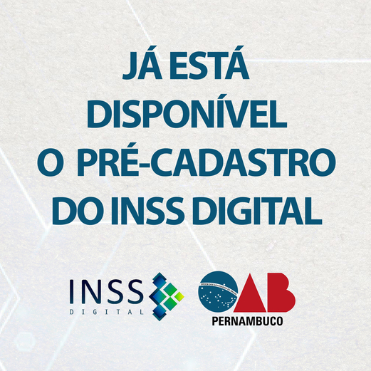 OAB Pernambuco inicia pr&eacute;-cadastro para o INSS Digital a partir desta sexta-feira (13)