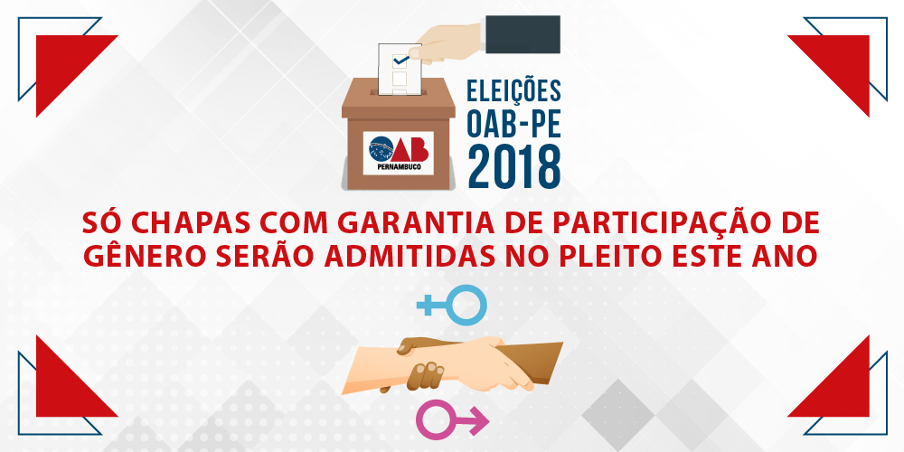 Elei&ccedil;&atilde;o da OAB Pernambuco em 2018 s&oacute; admitir&aacute; chapas com garantia de participa&ccedil;&atilde;o de g&ecirc;nero