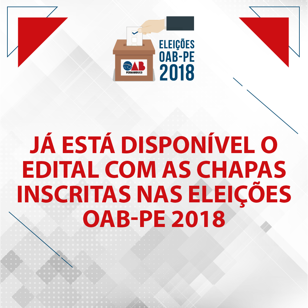 EDITAL - Chapas inscritas nas Elei&ccedil;&otilde;es OAB-PE 2018
