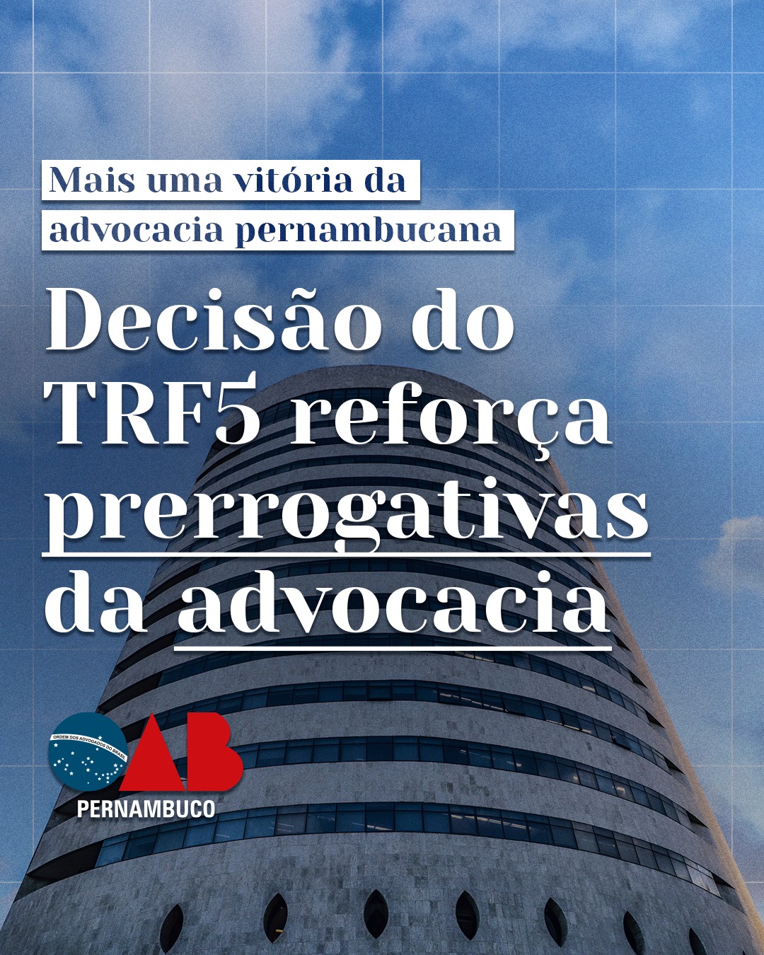 Mais uma vit&oacute;ria da advocacia: decis&atilde;o do TRF5 refor&ccedil;a prerrogativas da advocacia
