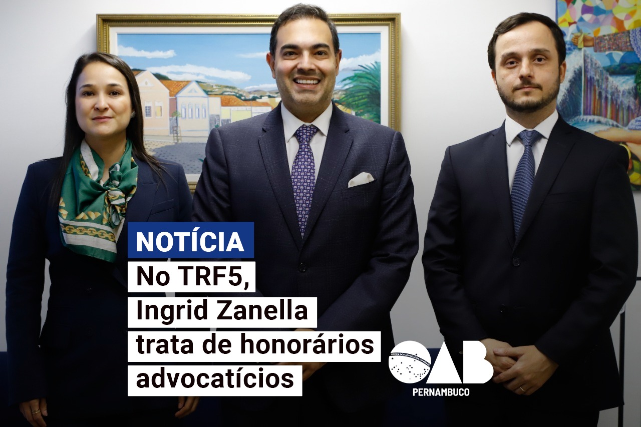 No TRF5, Ingrid Zanella trata de honorários advocatícios